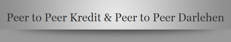 Peer to Peer Kredit & Peer to Peer Darlehen